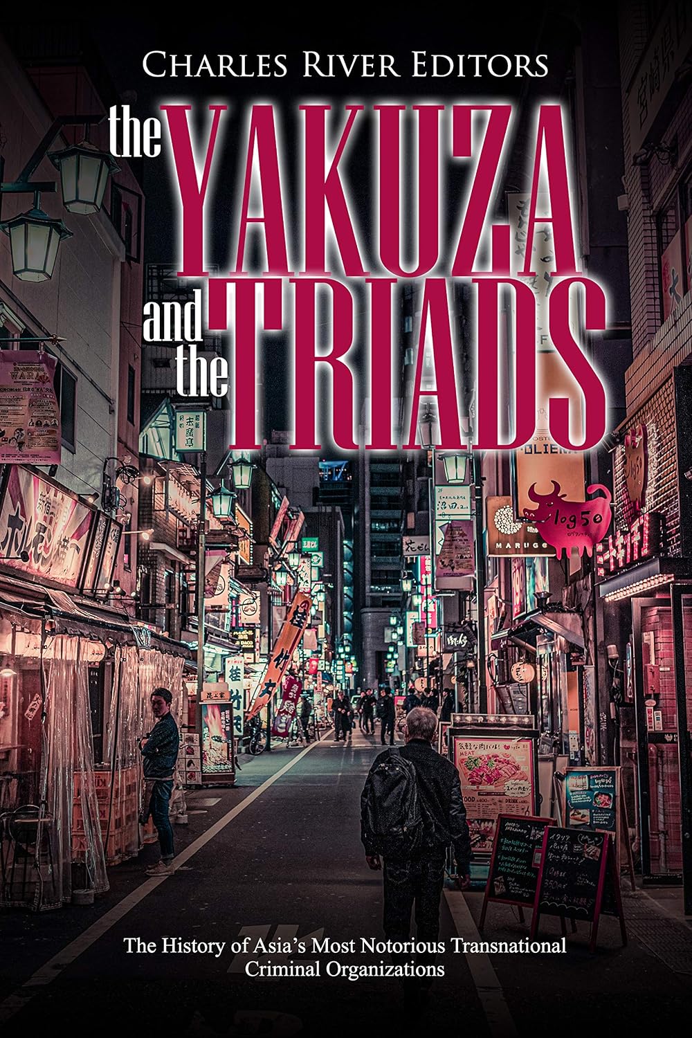 capítulo por capítulo baixar The Yakuza and the Triads: The History of Asia’s Most Notorious Transnational Criminal Organizations (English Edition)
