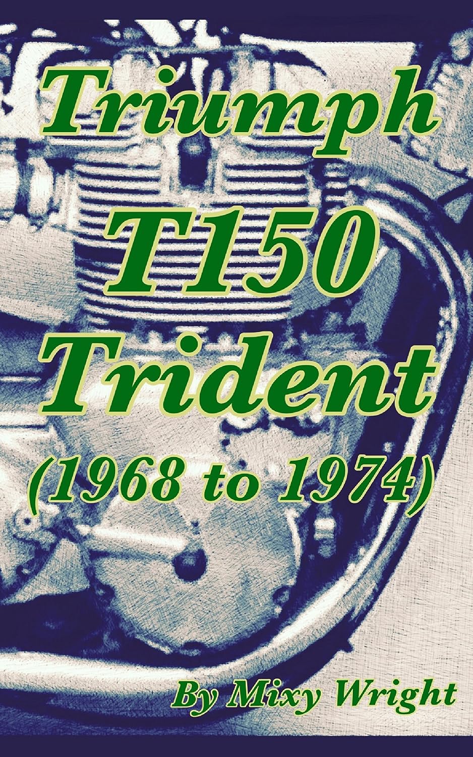 ler totalmente Triumph T150 Trident (1968 to 1974) (English Edition)