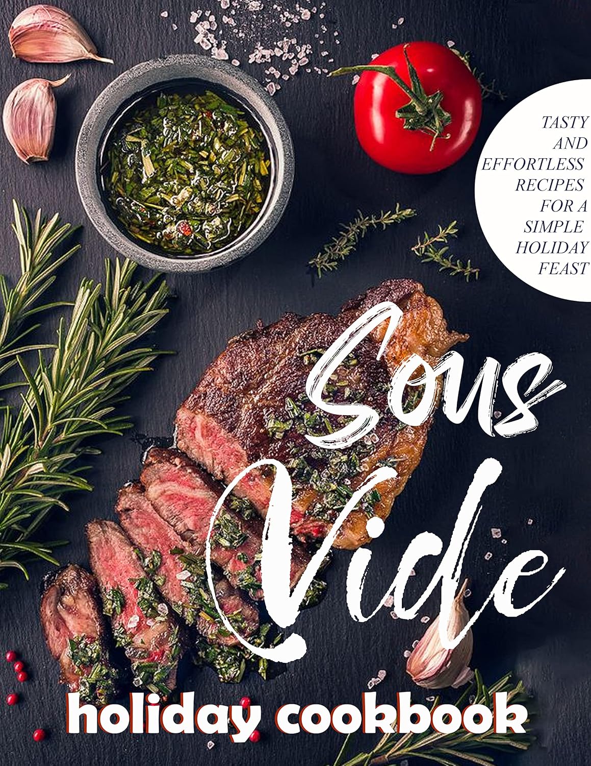 Sous Vide Holiday Cookbook: Tasty and Effortless Recipes for a Simple Holiday Feast (English Edition) baixar livro de graça