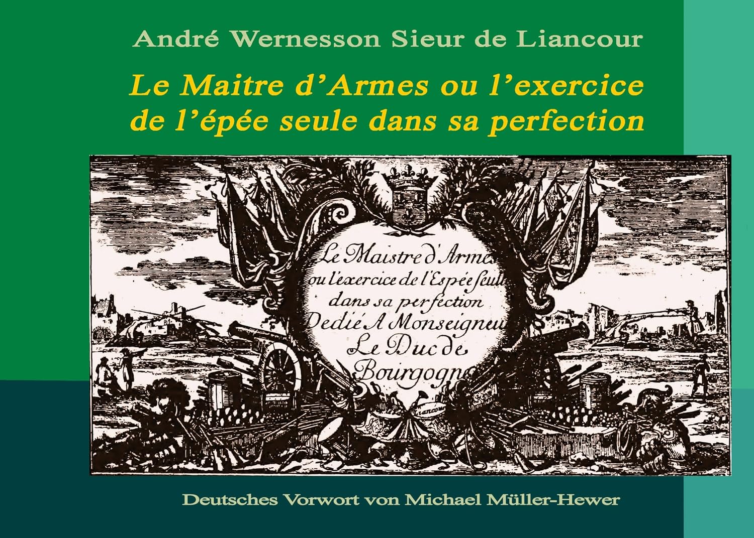 Le Maitre d'Armes ou l'exercice de l'épée seule dans sa perfection: Deutsches Vorwort von Michael Müller-Hewer (German Edition) baixar o livro de graça