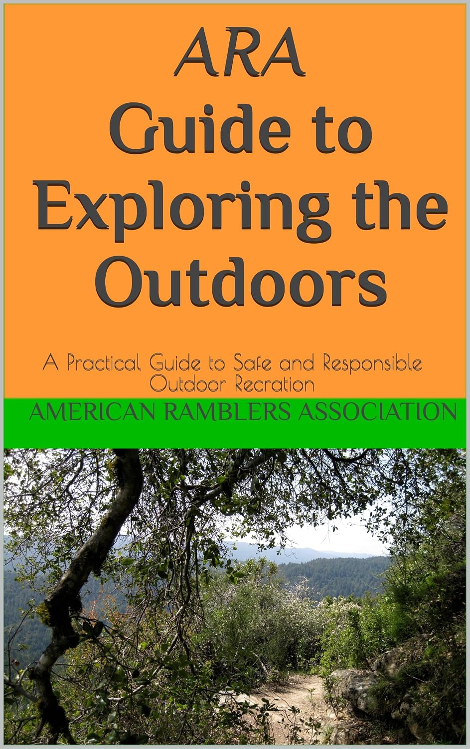 ARA Guide to Exploring the Outdoors: A Practical Guide to Safe and Responsible Outdoor Recration (English Edition) baixar o livro de graça