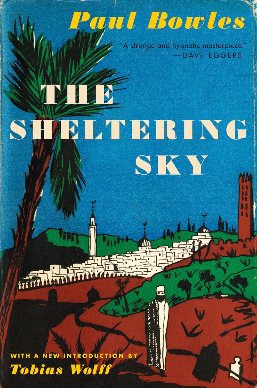 The Sheltering Sky: A Dark Postwar Classic of Alienation and Existential Terror in North Africa (English Edition)