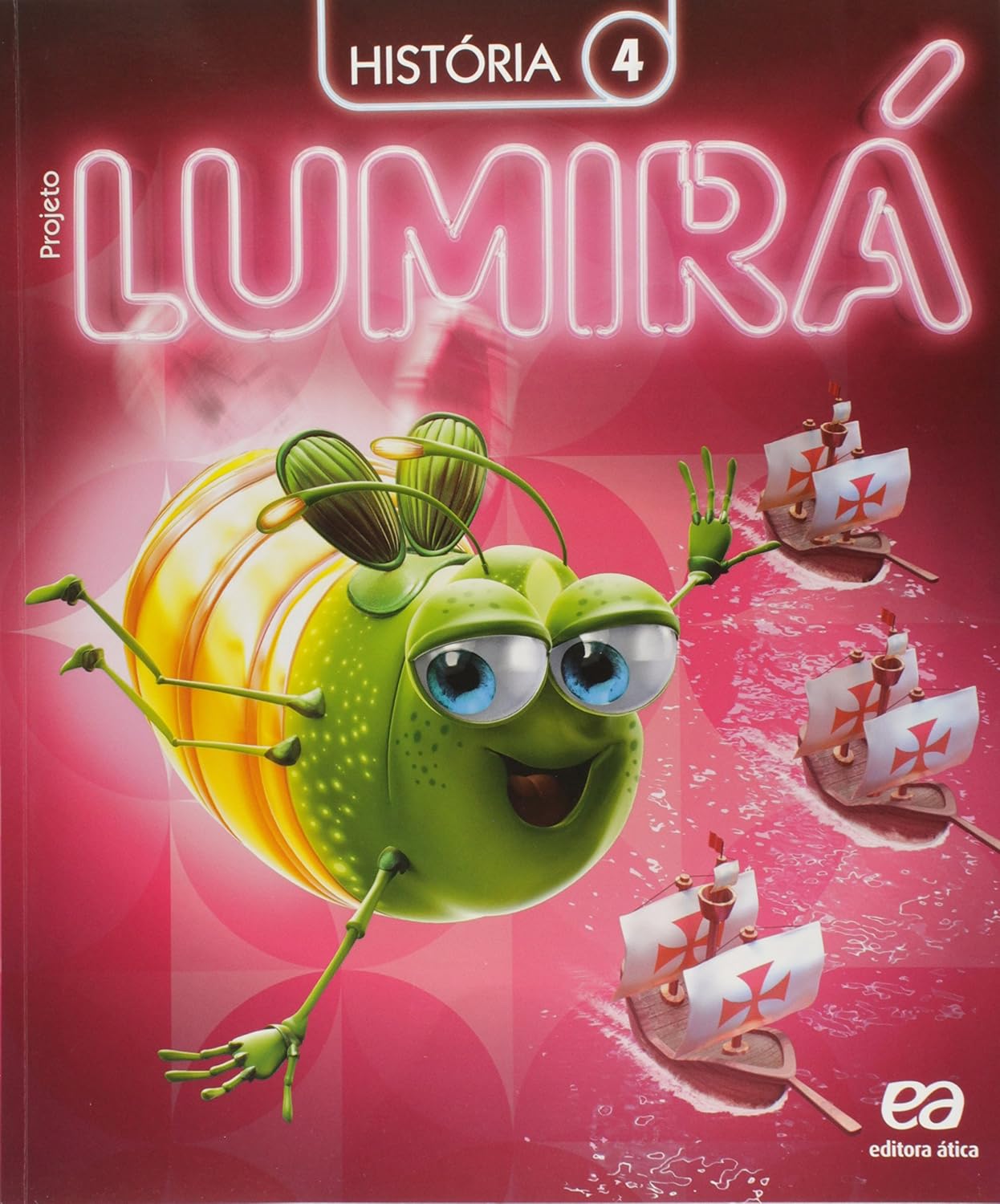 Projeto Lumirá. História. 4º Ano - 2ª Ed. - 2015