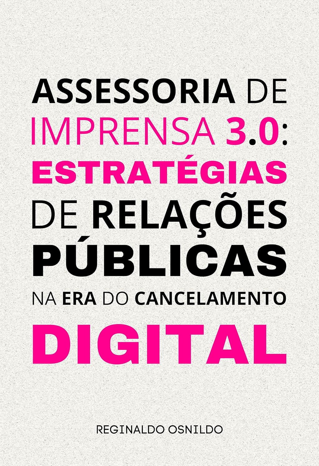 Assessoria de imprensa 3.0: estratégias de relações públicas na era do cancelamento digital baixar livro de graça
