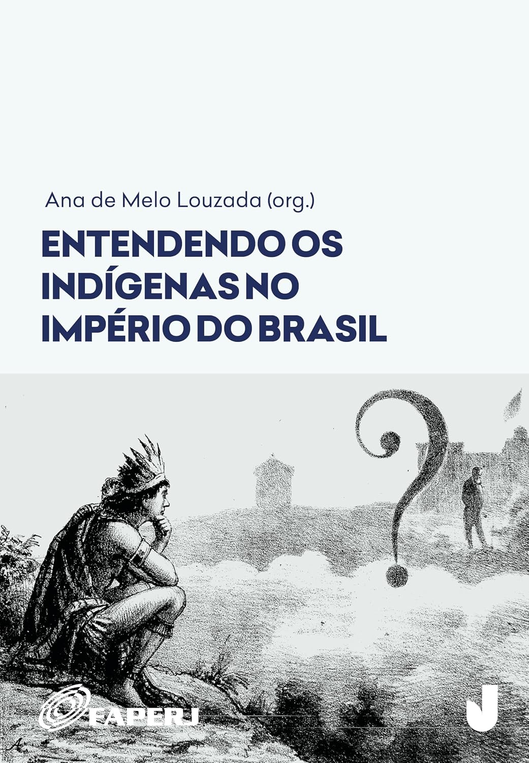 ler totalmente Entendendo os indígenas no Império do Brasil