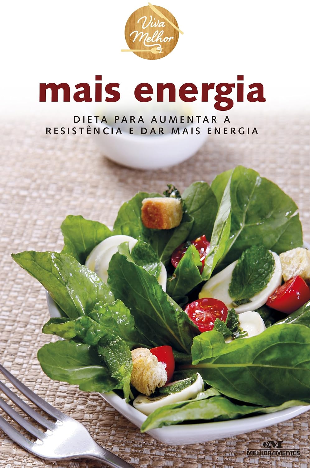Mais energia: Dieta para aumentar a resistência e dar mais energia (Viva melhor) baixar livro de graça