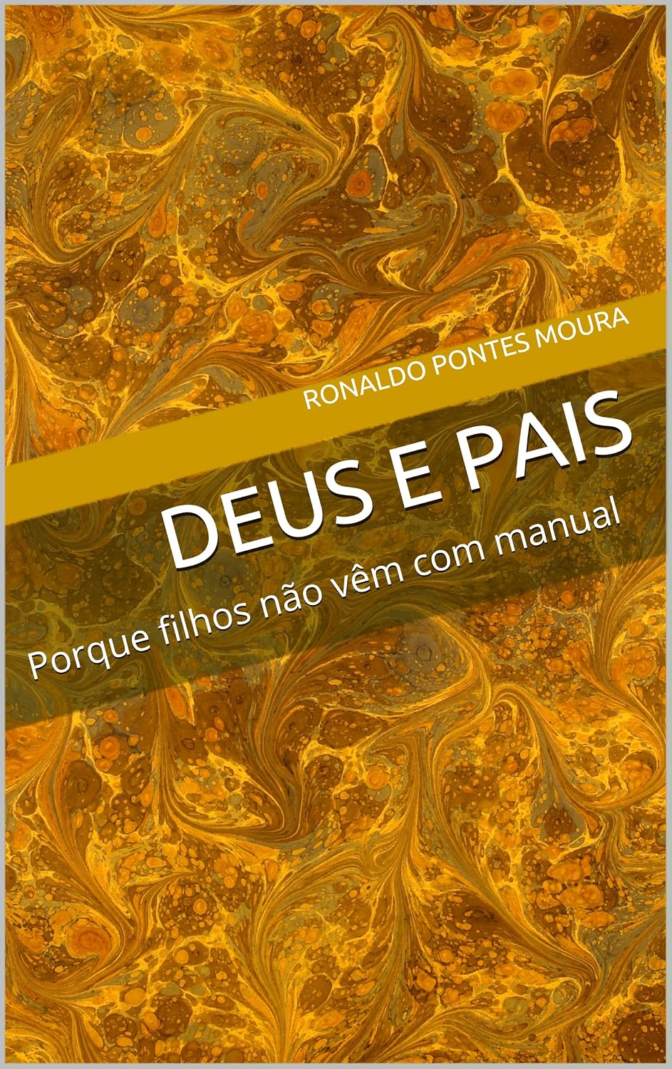 ler totalmente Deus e Pais: Porque filhos não vêm com manual