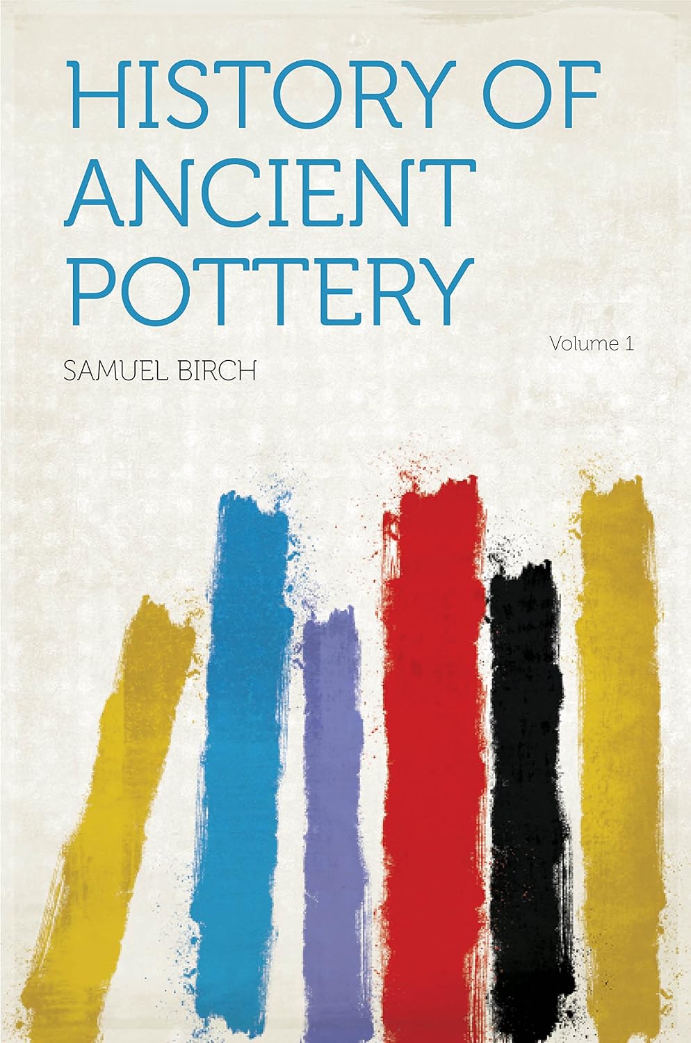 History of Ancient Pottery (English Edition) baixar livro de graça