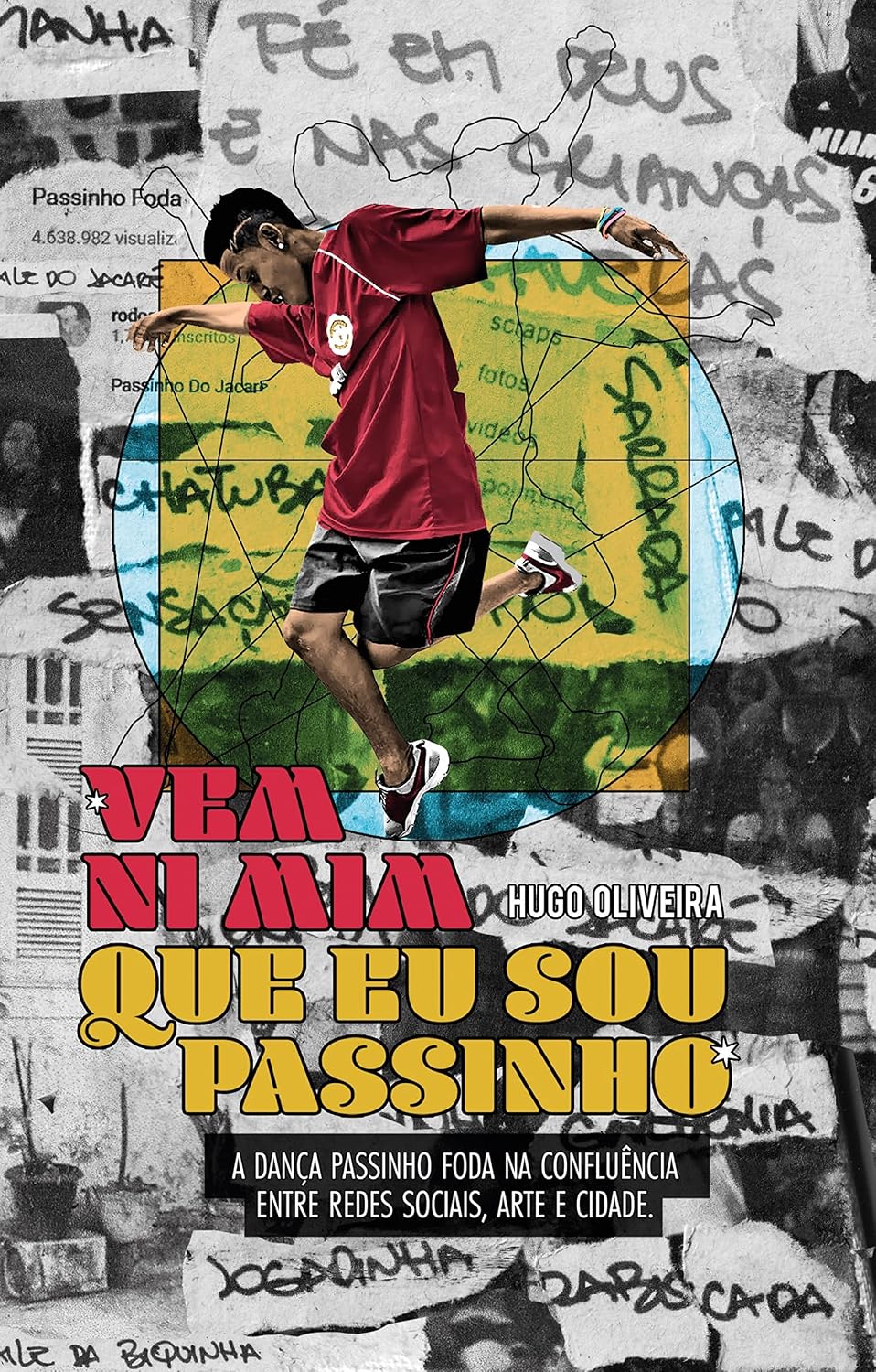 Vem ni mim que eu sou passinho:: A dança passinho foda na confluência entre redes sociais, arte e cidade baixar livro de graça