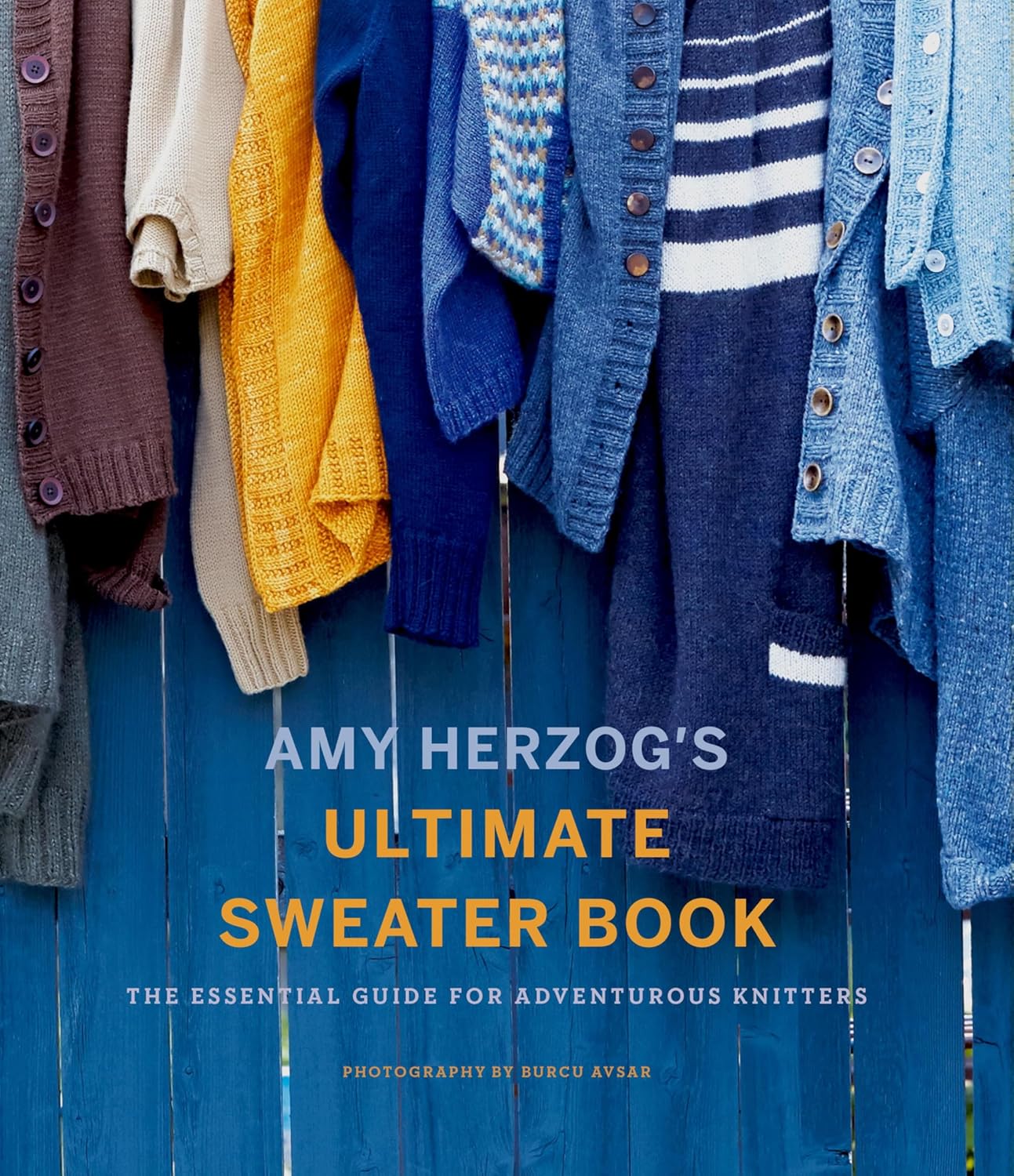 Amy Herzog's Ultimate Sweater Book: The Essential Guide for Adventurous Knitters (English Edition) baixar livro de graça