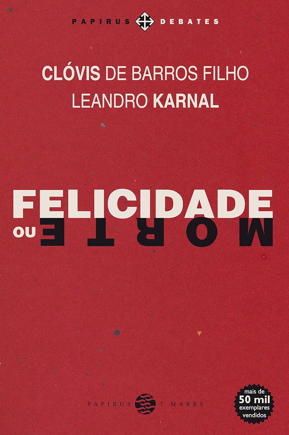 Felicidade ou morte (Papirus debates)