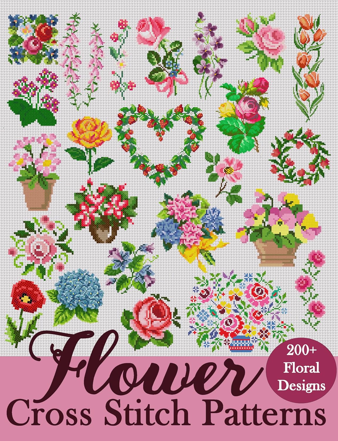 Flower Cross Stitch Patterns: The Largest Collection of Over 200 Gorgeous Floral Designs for Every Style (English Edition) baixar livro de graça