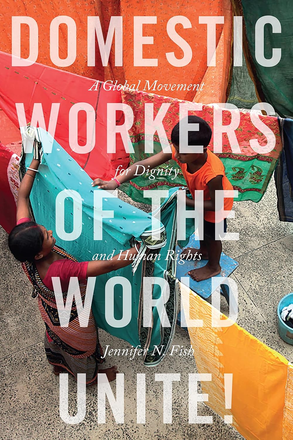capítulo por capítulo baixar Domestic Workers of the World Unite!: A Global Movement for Dignity and Human Rights (English Edition)