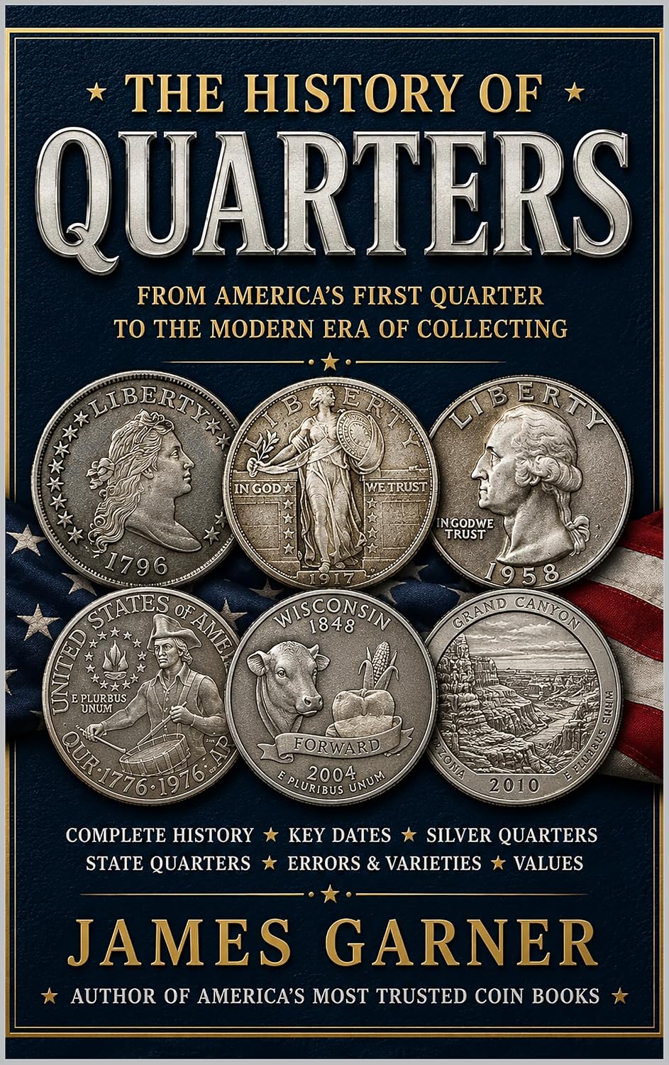 ler totalmente THE COMPLETE GUIDE TO UNITED STATES QUARTERS: History, Designs, Mintages, Key Dates, and Collector Insights (The American Coin Collector Series) (English Edition)