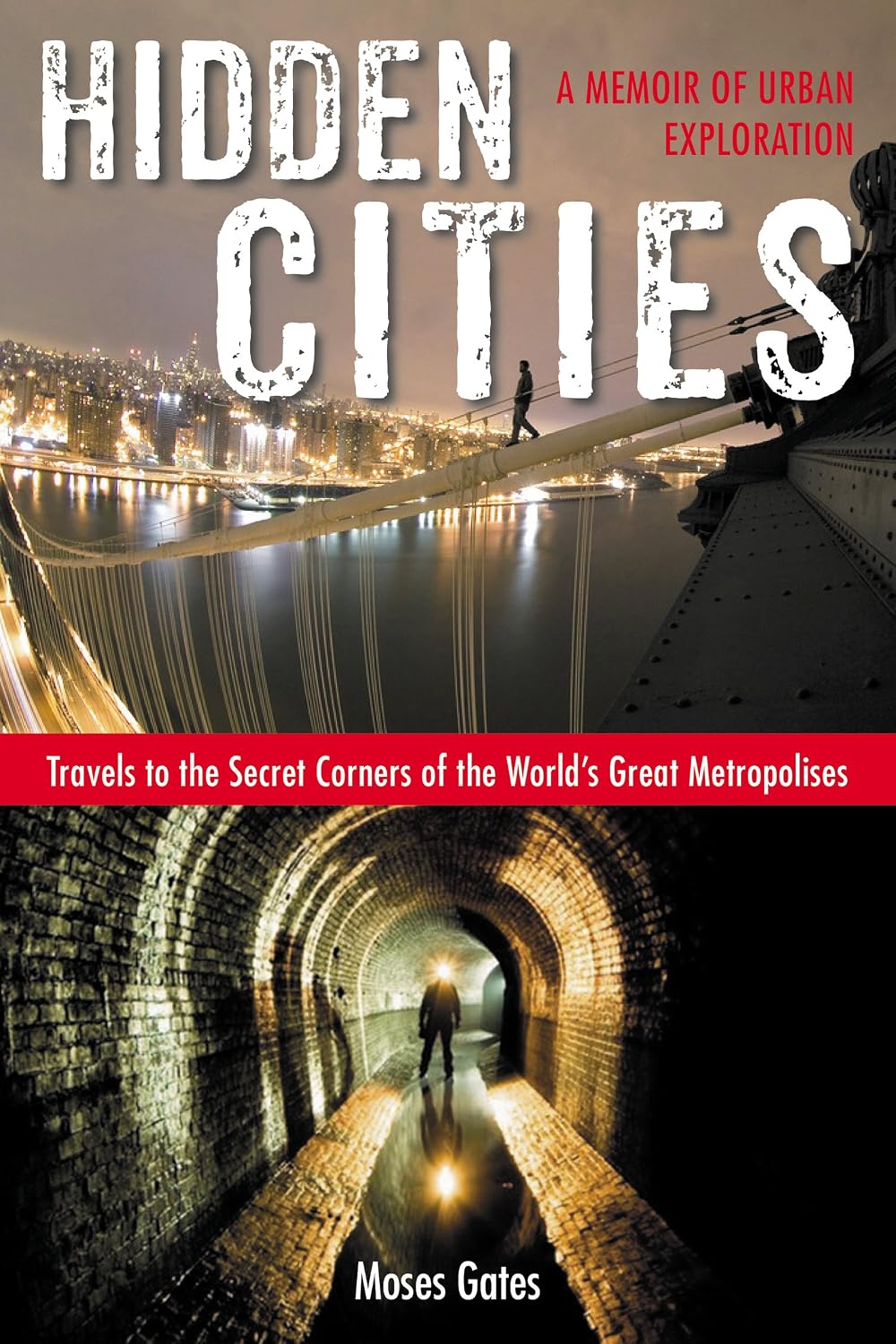 capítulo por capítulo baixar Hidden Cities: Travels to the Secret Corners of the World's Great Metropolises; A Memoir of Urban Exploration (English Edition)