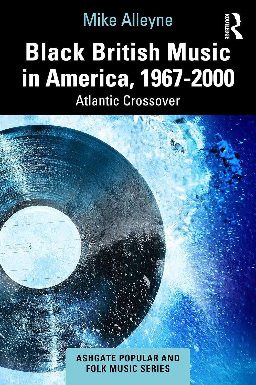 ler totalmente Black British Music in America, 1967–2000: Atlantic Crossover (Ashgate Popular and Folk Music Series) (English Edition)
