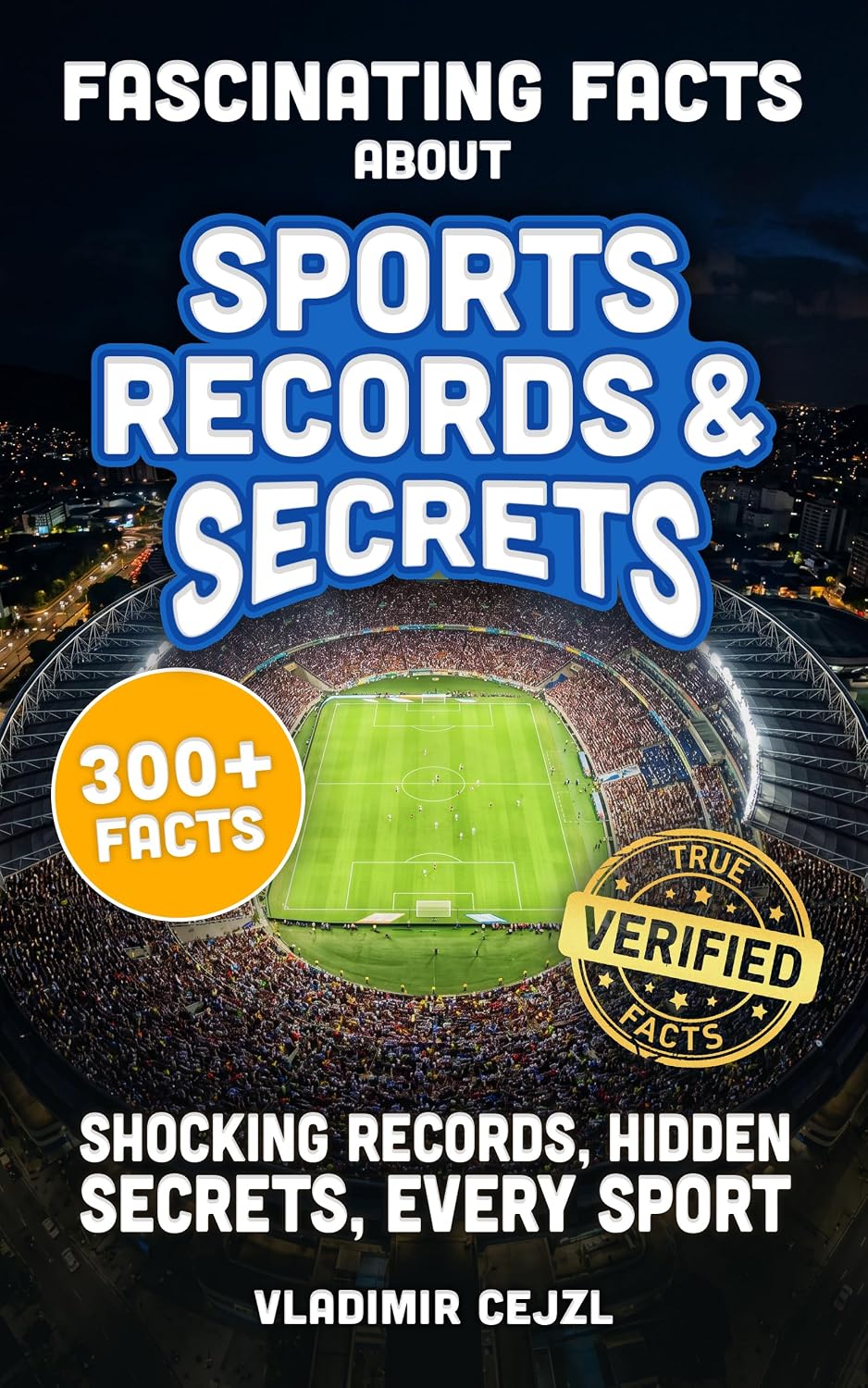 Fascinating Facts About Sports Records & Secrets: Shocking Records, Hidden Secrets & Untold Stories From Every Sport, With Verified References (FUN & INTRIGUING FACTS BOOKS SERIES) (English Edition) baixar o livro de graça