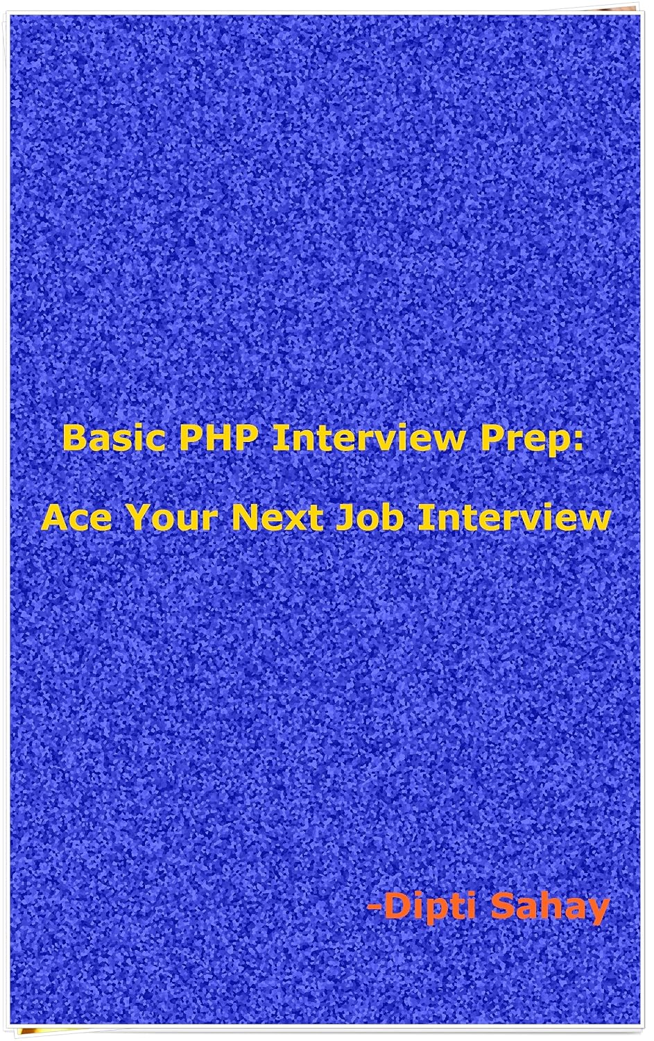 Basic PHP Interview Prep: Ace Your Next Job Interview (English Edition) baixar livro de graça