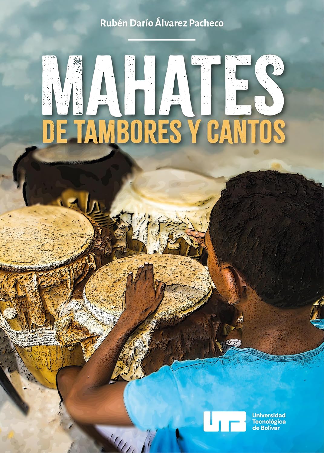 Mahates de tambores y cantos (Spanish Edition) baixar o livro de graça