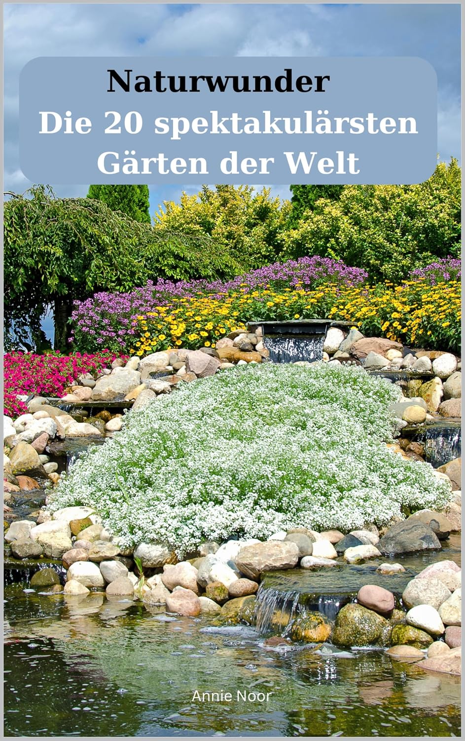 ler totalmente Naturwunder Die 20 spektakulärsten Gärten der Welt (German Edition)