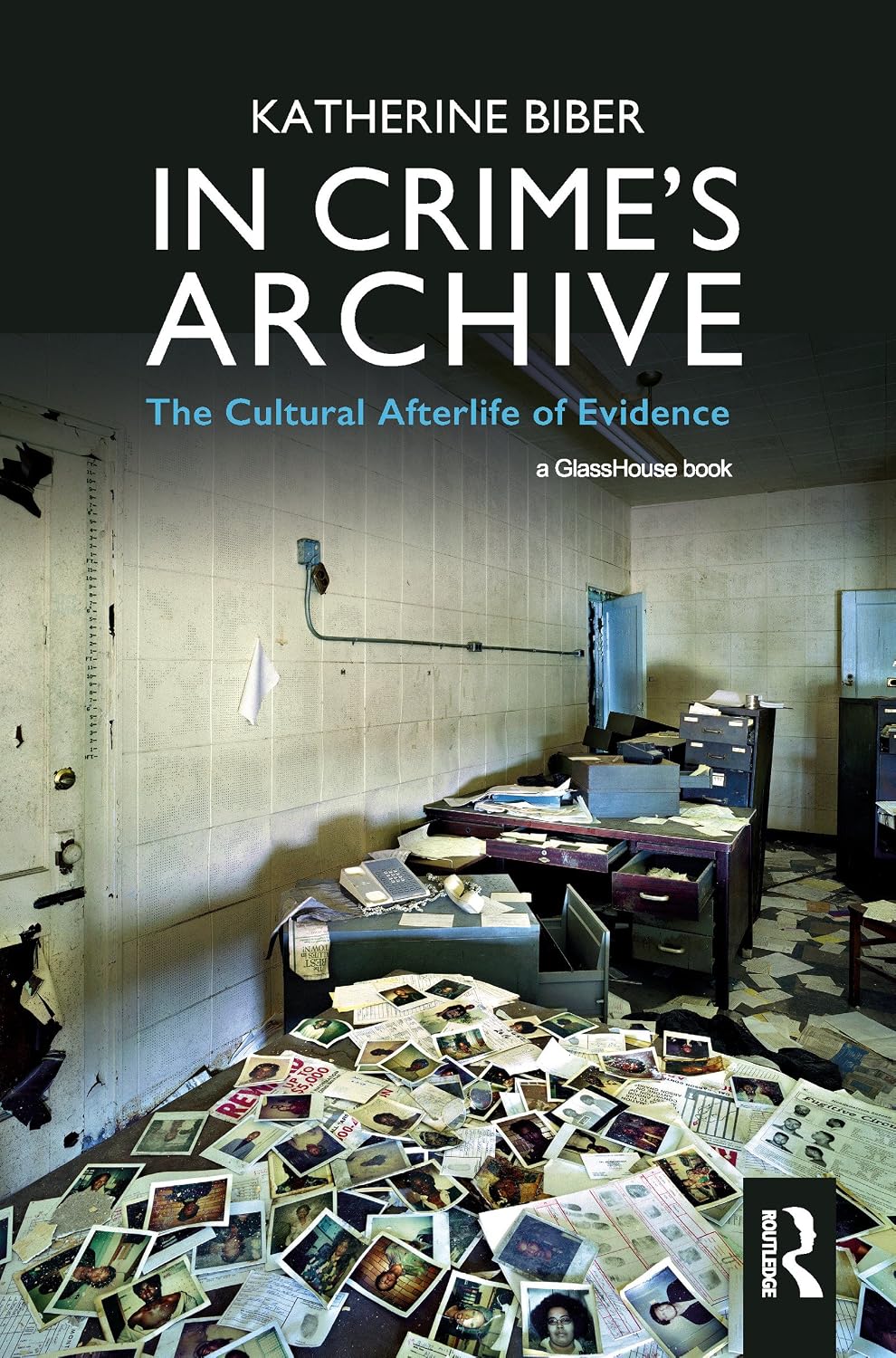 ler totalmente In Crime's Archive: The Cultural Afterlife of Evidence (English Edition)