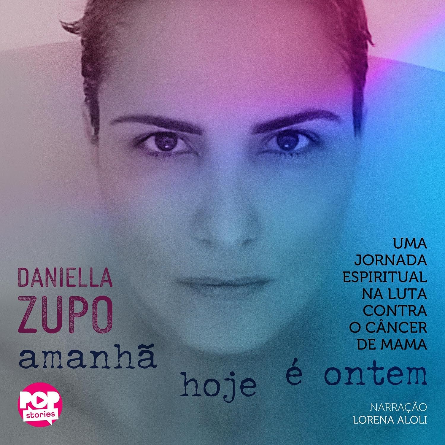 Amanhã hoje é ontem: Uma jornada espiritual na luta contra o câncer de mama baixar livro de graça