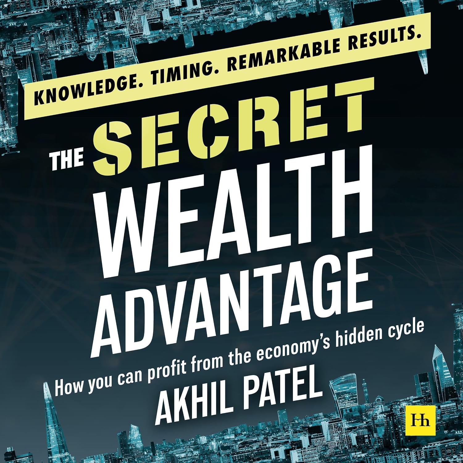 The Secret Wealth Advantage: How You Can Profit from the Economy’s Hidden Cycle baixar livro de graça