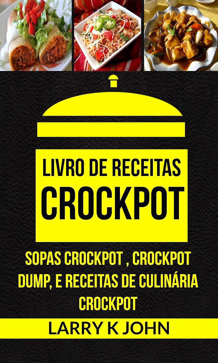 ler totalmente Livro de Receitas Crockpot: Sopas Crockpot, Crockpot Dump, e Receitas de Culinária Crockpot