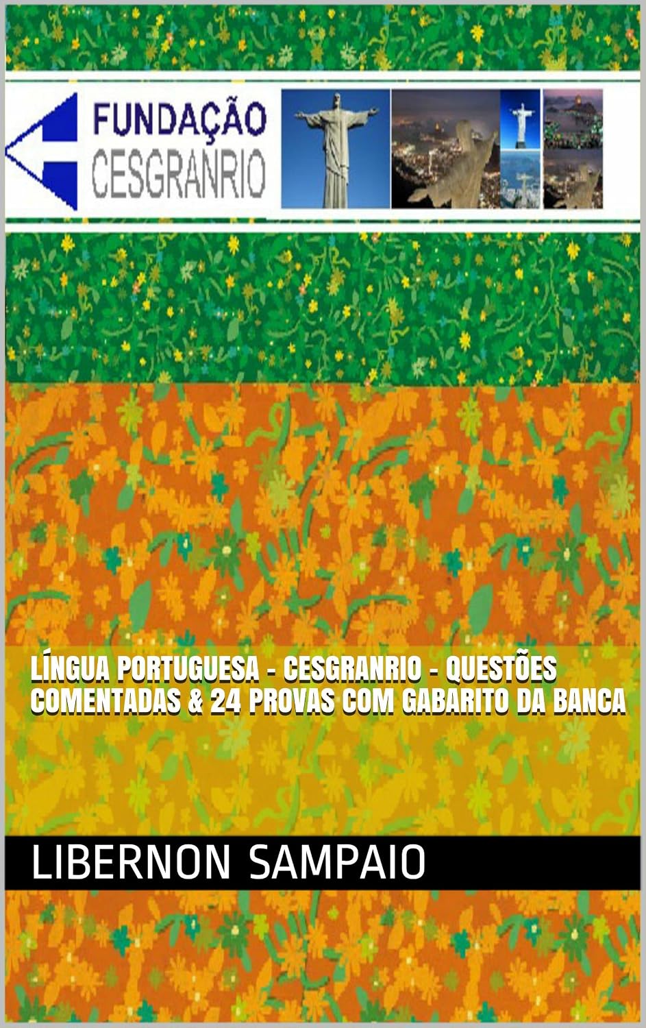 ler totalmente Língua Portuguesa - Cesgranrio - Questões Comentadas & 24 Provas com Gabarito da banca