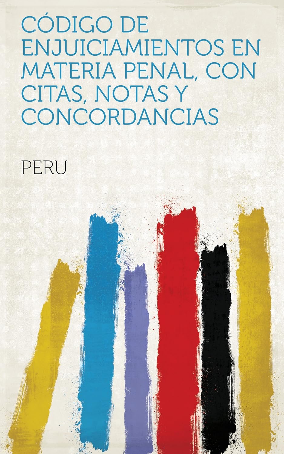 Código De Enjuiciamientos En Materia Penal, Con Citas, Notas Y Concordancias (Spanish Edition) baixar livro de graça