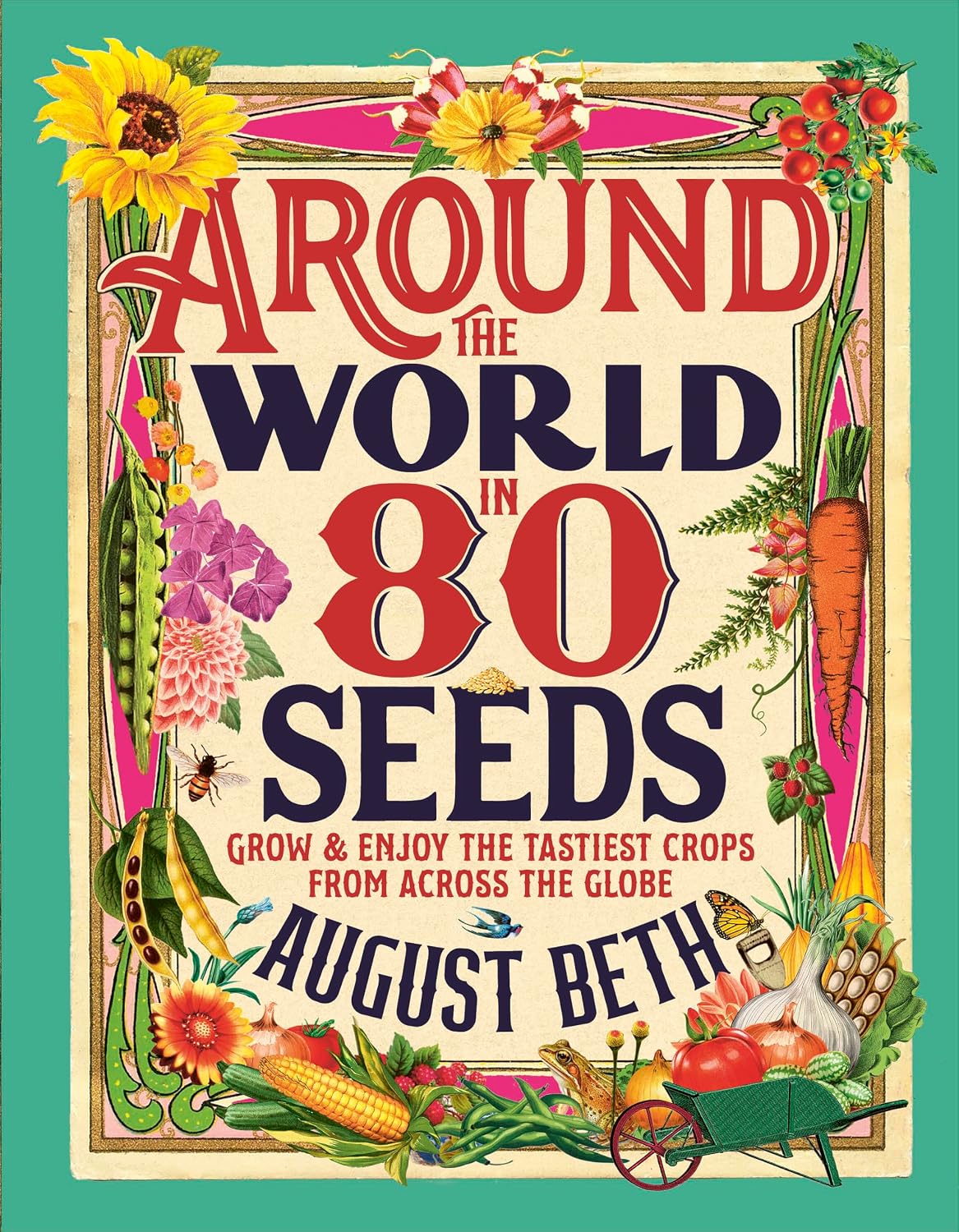 Around the World in 80 Seeds: Grow & Enjoy the Tastiest Crops from Across the Globe (English Edition) baixar o livro de graça