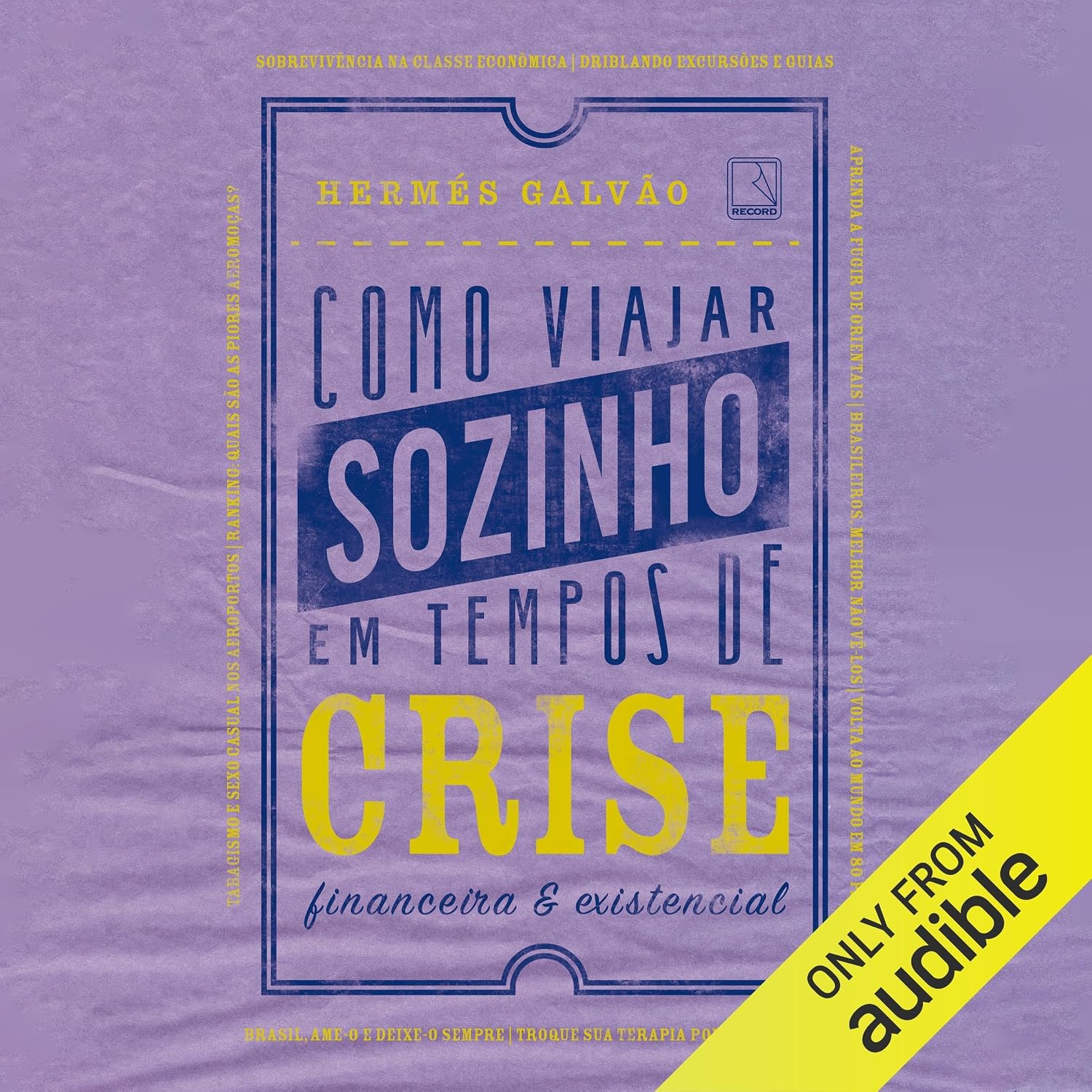ler totalmente Como Viajar Sozinho em Tempos de Crise Financeira e Existencial