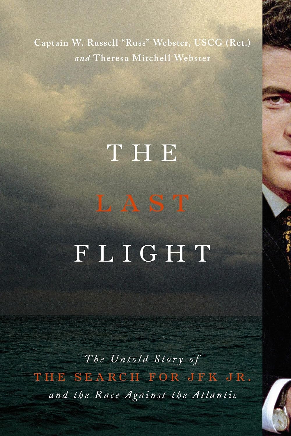 The Last Flight: The Untold Story of the Search for JFK Jr. and the Race Against the Atlantic (English Edition)
