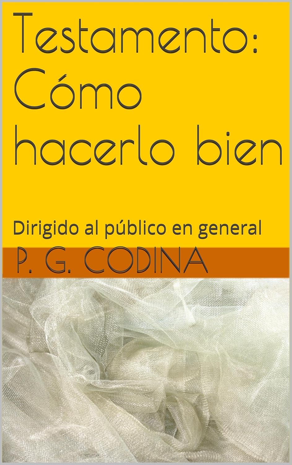 ler totalmente Testamento: Cómo hacerlo bien: Dirigido al público en general (Spanish Edition)