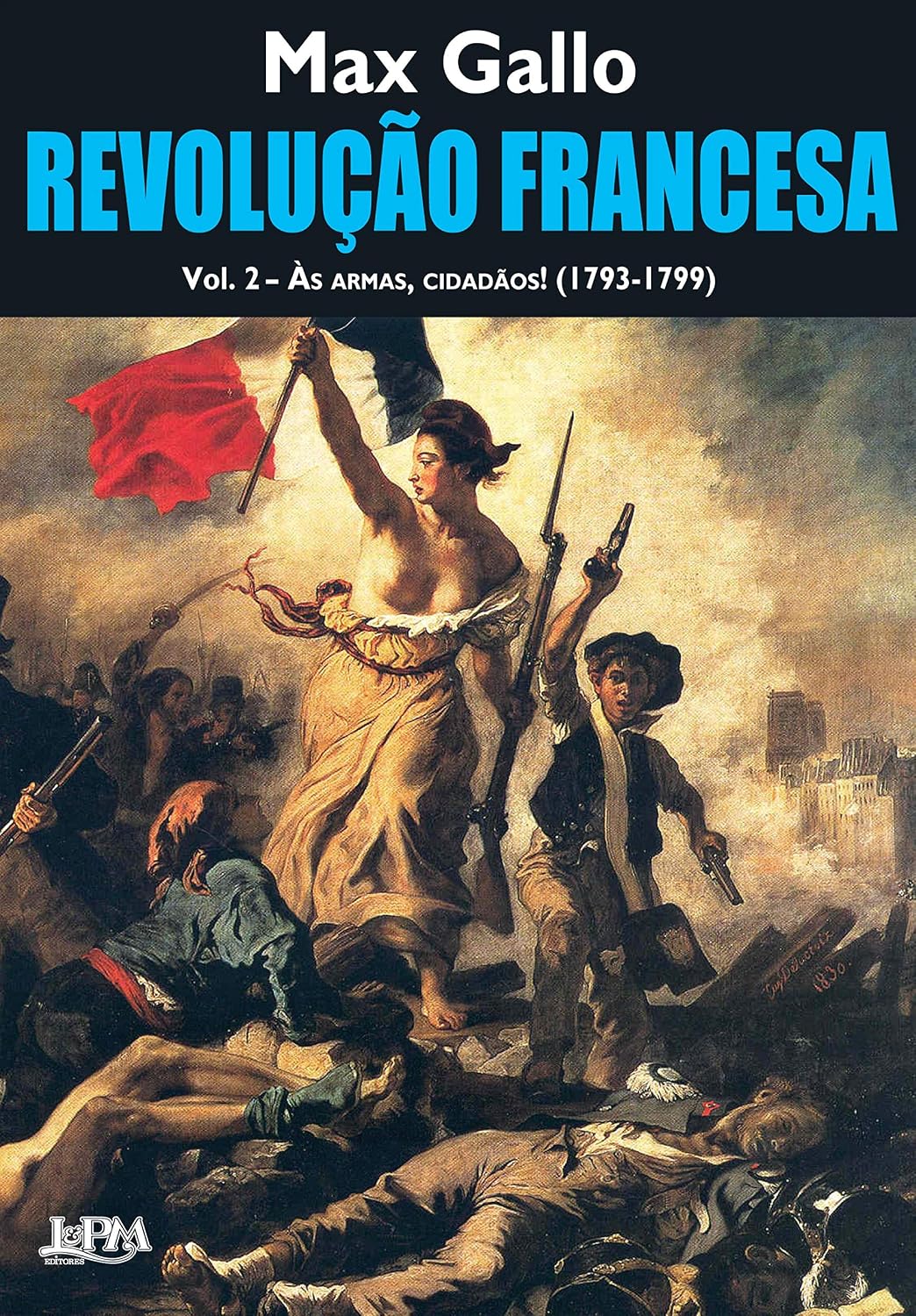 Revolução Francesa: às armas, cidadãos! (1793-1799) - Voume 2 baixar o livro de graça