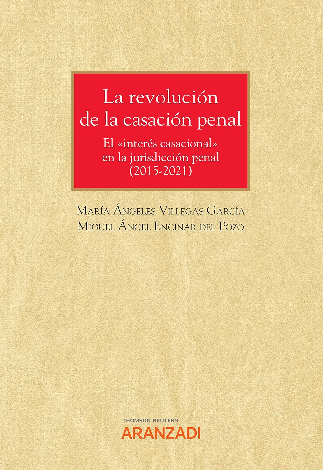 ler totalmente La revolución de la casación penal (2015-2021). El «interés casacional» en la jurisdicción penal (Monografía) (Spanish Edition)