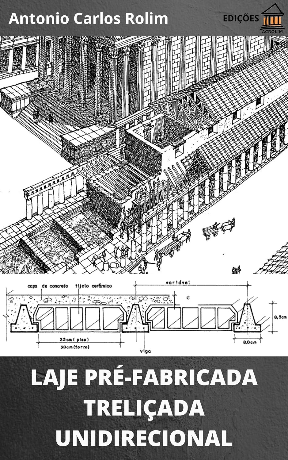 capítulo por capítulo baixar LAJE PRÉ-FABRICADA TRELIÇADA UNIDIRECIONAL: Dimensionamento geométrico, cálculo de armaduras, caminho das ações e cimbramento