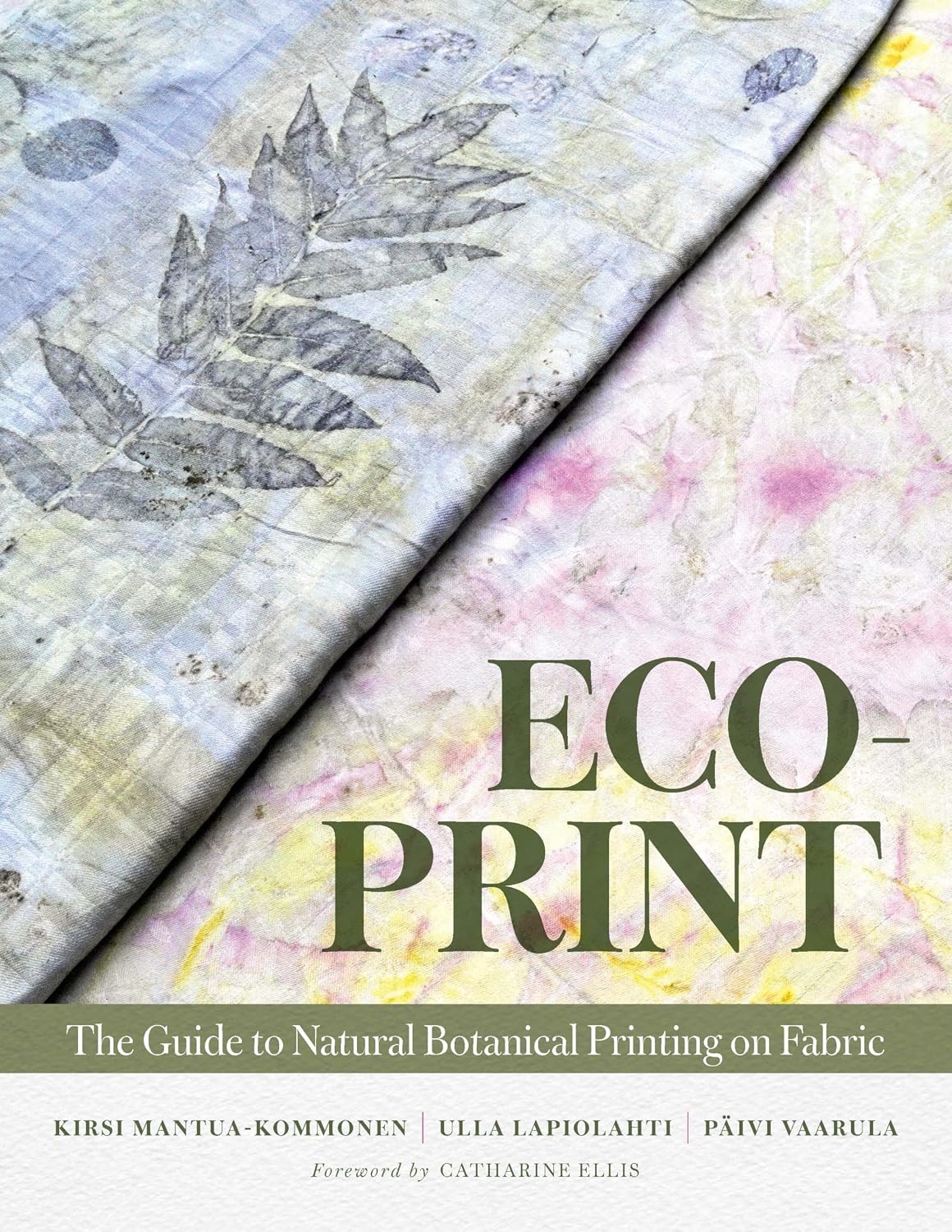 ler totalmente Eco-Print: The Guide to Natural Botanical Printing on Fabric