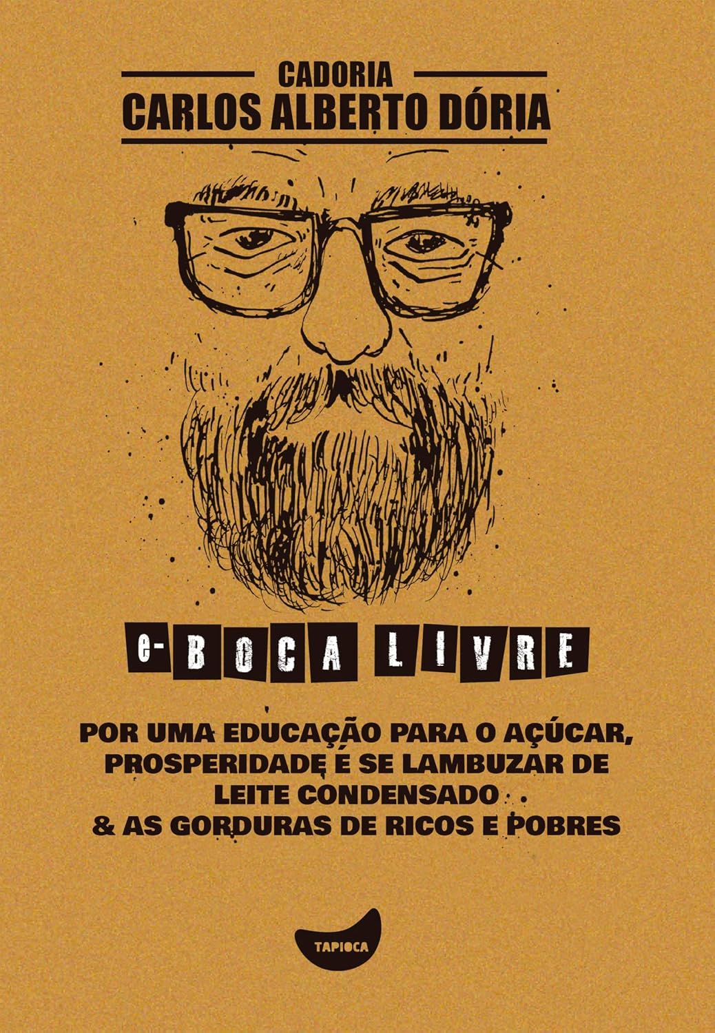 Por uma educação para o açúcar, Prosperidade é se lambuzar de leite condensado & As gorduras de ricos e pobres baixar o livro de graça