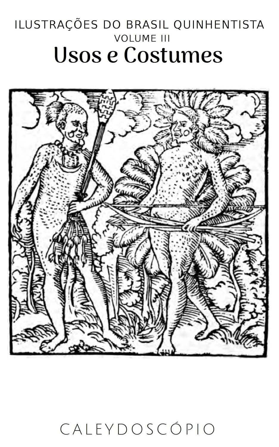 ler totalmente Usos e Costumes (Ilustrações do Brasil Quinhentista Livro 3)