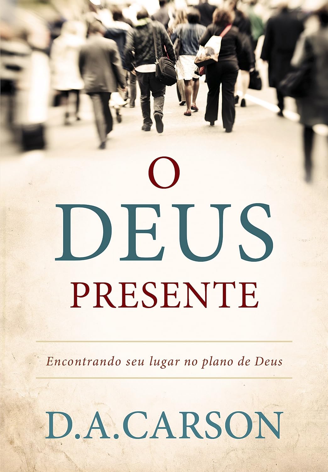 O Deus presente: Encontrando seu lugar no plano de Deus baixar o livro de graça