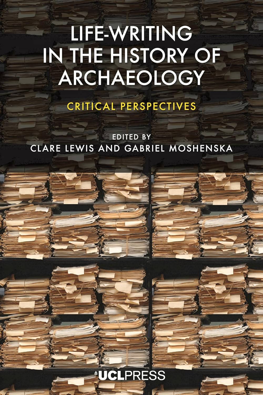 Life-writing in the History of Archaeology: Critical perspectives (English Edition) baixar livro de graça