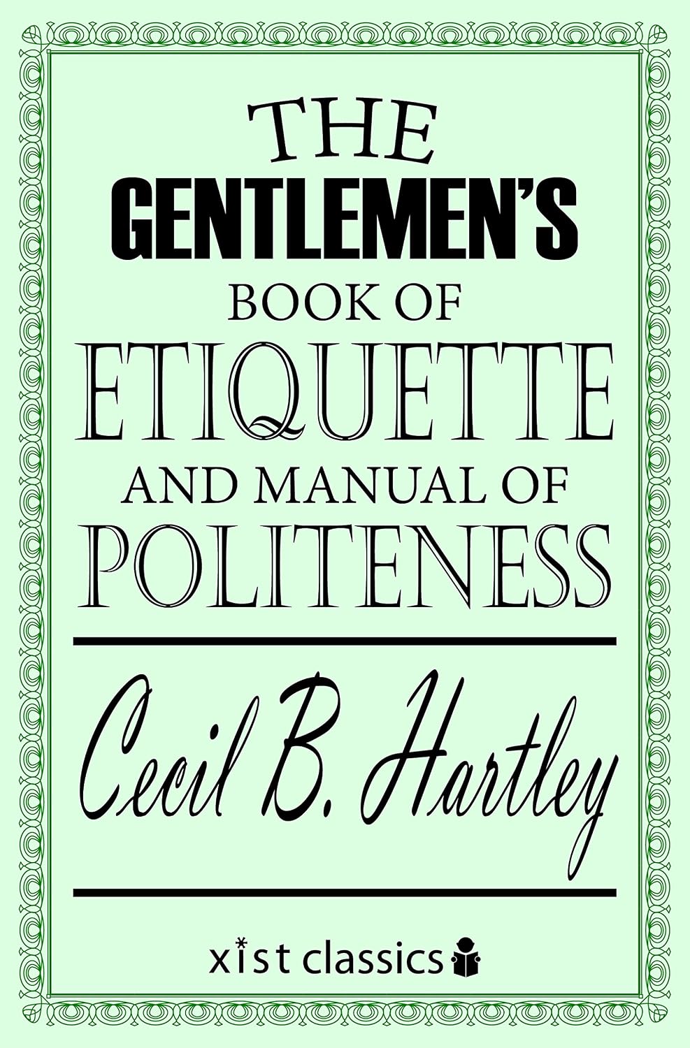 ler totalmente The Gentlemen's Book of Etiquette and Manual of Politeness (Xist Classics) (English Edition)