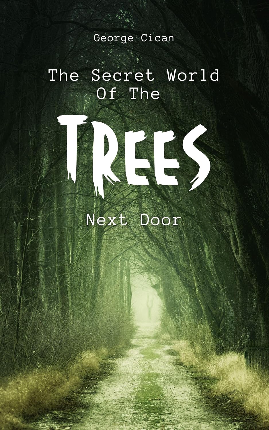 ler totalmente The Secret World of the Trees Next Door: Discover the Secret Lives of the Trees Just Outside Your Door (English Edition)