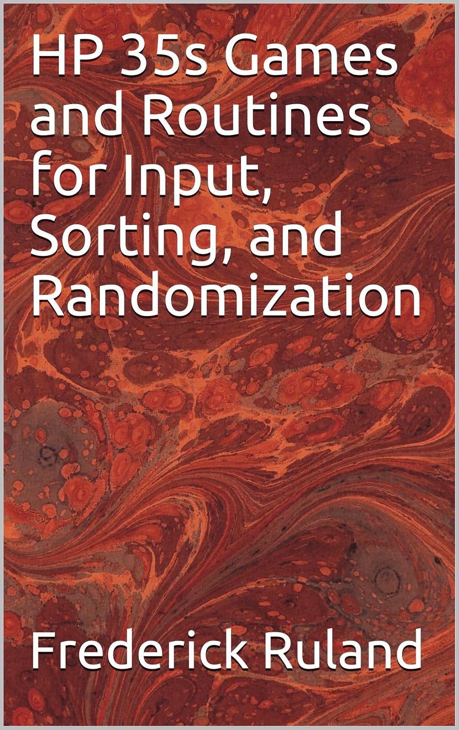 ler totalmente HP 35s Games and Routines for Input, Sorting, and Randomization (English Edition)