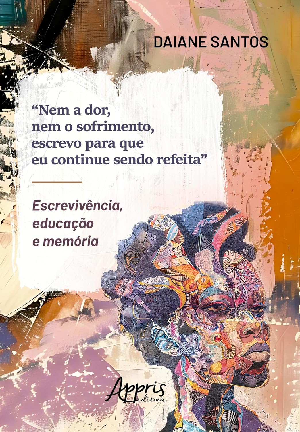 capítulo por capítulo baixar “Nem a Dor, Nem o Sofrimento, Escrevo Para que eu Continue Sendo Refeita”: Escrevivência, Educação e Memória