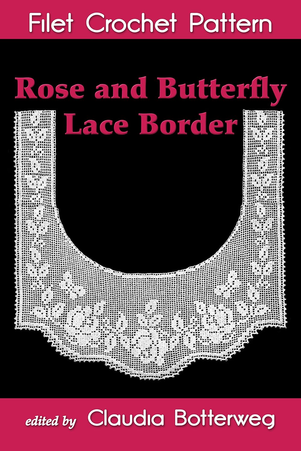 Rose and Butterfly Lace Border Filet Crochet Pattern: Complete Instructions and Chart (English Edition) baixar livro de graça