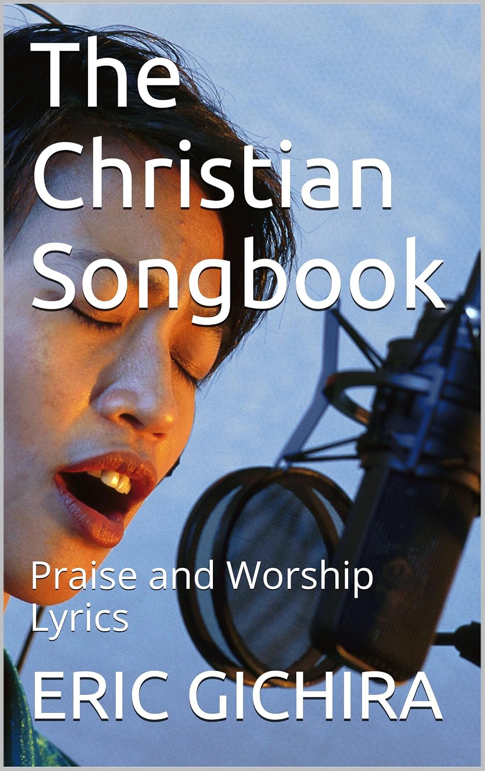 ler totalmente The Christian Songbook: Praise and Worship Lyrics (English Edition)
