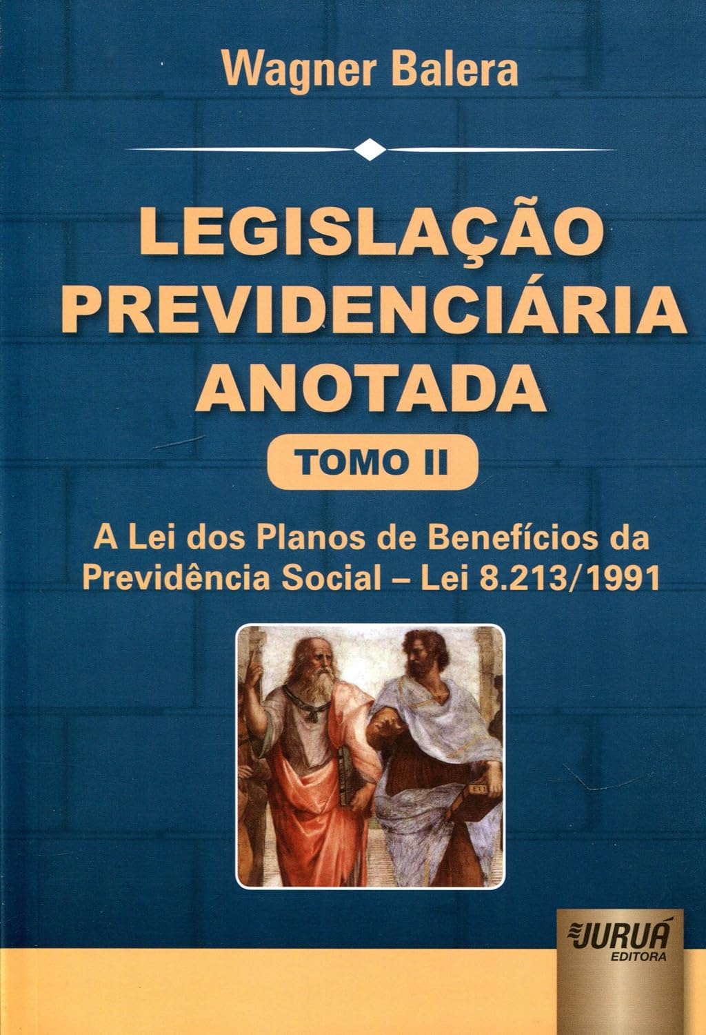 Legislação Previdenciária Anotada - Tomo II: A Lei dos Planos de Benefícios da Previdência Social - Lei 8.213/1991