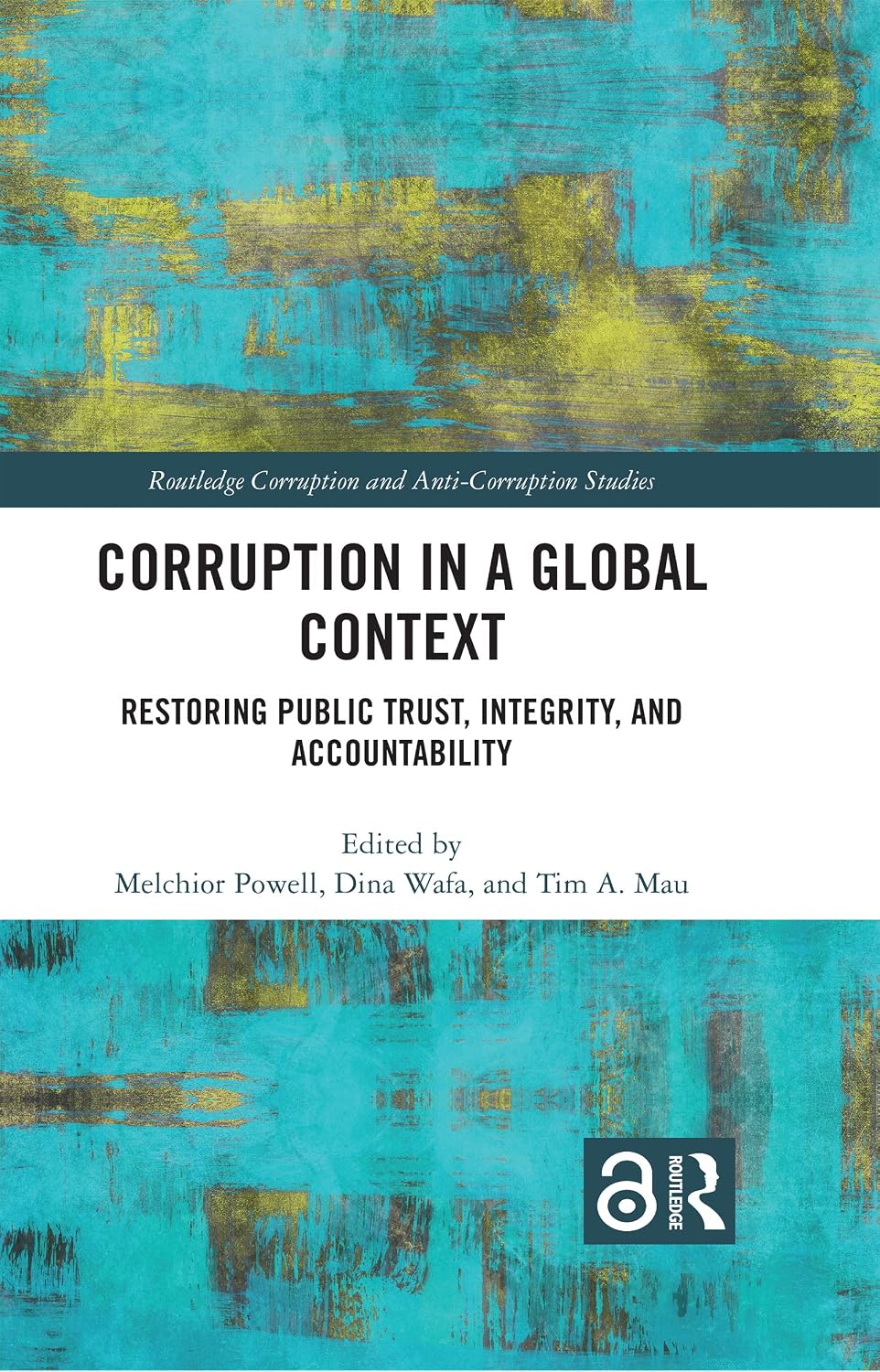 ler totalmente Corruption in a Global Context: Restoring Public Trust, Integrity, and Accountability (Routledge Corruption and Anti-Corruption Studies) (English Edition)